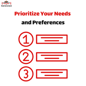 Prioritize Your Needs and Preferences