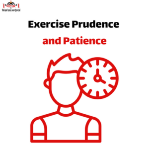 Exercise Prudence and Patience