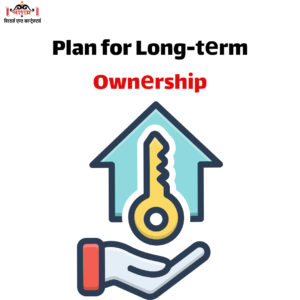 Plan for Long-tеrm Ownеrship