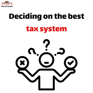 Deciding on the best tax system